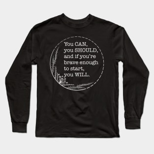 You Can You Should You Will - Quotes collection Long Sleeve T-Shirt